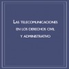 Las telecomunicaciones en los derechos civil y administrativo